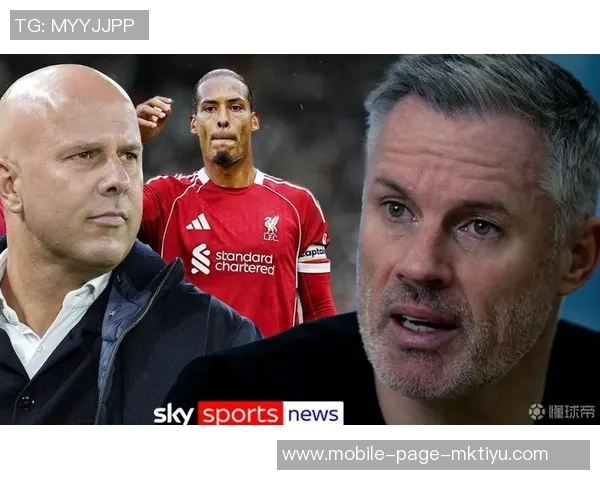 卡拉格直言利物浦阵容不足以争冠建议冬窗引进塞梅尼奥 卡拉格直言利物浦阵容不足以争冠建议冬窗引进塞梅尼奥